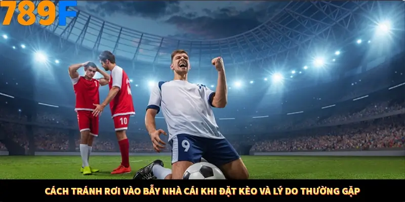 Mẹo Chọn Súng Trong Game bắn Cá Online Cực Hiệu Quả Tại 789F 11 Cách tránh rơi vào bẫy nhà cái khi đặt kèo và lý do thường gặp
