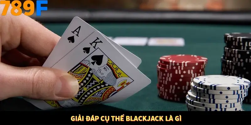 Kinh Nghiệm Quản Lý Vốn Khi Cá Cược Thể Thao – Phương Pháp Từ 789F 10 Giải đáp cụ thể Blackjack là gì