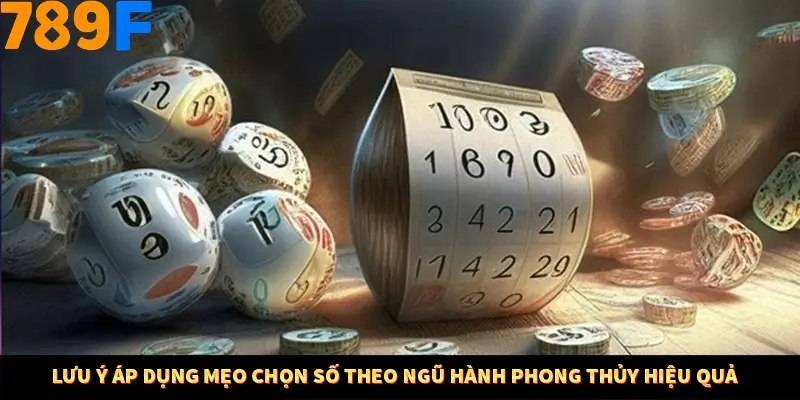 Kinh Nghiệm Quản Lý Vốn Khi Cá Cược Thể Thao – Phương Pháp Từ 789F 12 Lưu ý áp dụng mẹo chọn số theo ngũ hành phong thủy hiệu quả