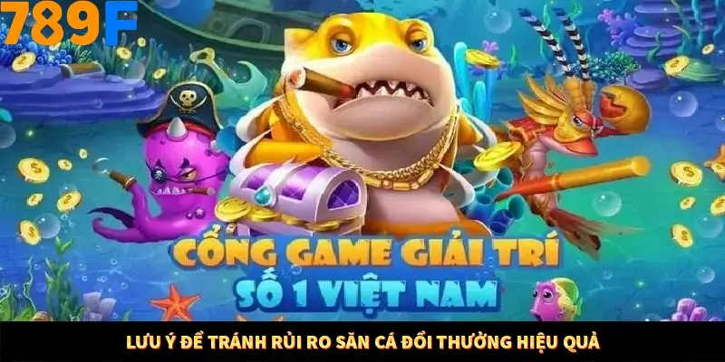 Kinh Nghiệm Quản Lý Vốn Khi Cá Cược Thể Thao – Phương Pháp Từ 789F 12 Lưu ý để tránh rủi ro săn cá đổi thưởng hiệu quả
