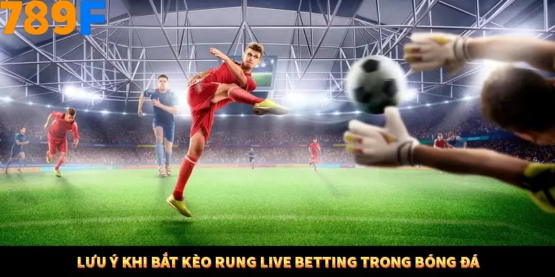 Mẹo Chọn Súng Trong Game bắn Cá Online Cực Hiệu Quả Tại 789F 12 Lưu ý khi bắt kèo rung live betting trong bóng đá