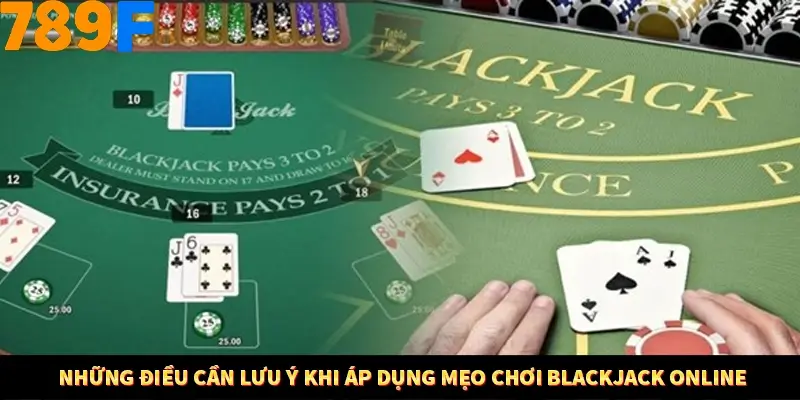 Kinh Nghiệm Quản Lý Vốn Khi Cá Cược Thể Thao – Phương Pháp Từ 789F 12 Những điều cần lưu ý khi áp dụng mẹo chơi Blackjack online