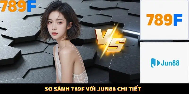 Kinh Nghiệm Quản Lý Vốn Khi Cá Cược Thể Thao – Phương Pháp Từ 789F 11 So sánh 789F với Jun88 chi tiết