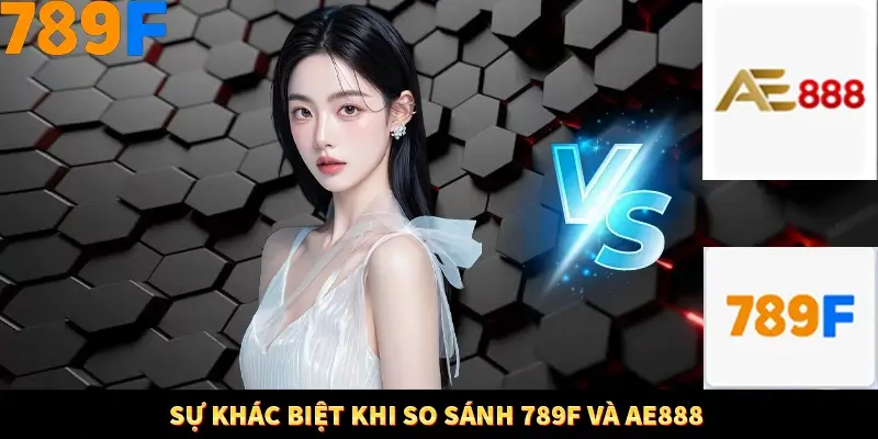 Kinh Nghiệm Quản Lý Vốn Khi Cá Cược Thể Thao – Phương Pháp Từ 789F 11 Sự khác biệt khi so sánh 789F và AE888