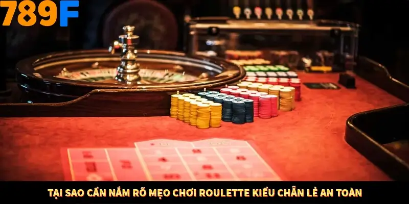 Kinh Nghiệm Quản Lý Vốn Khi Cá Cược Thể Thao – Phương Pháp Từ 789F 10 Tại sao cần nắm rõ mẹo chơi Roulette kiểu chẵn lẻ an toàn