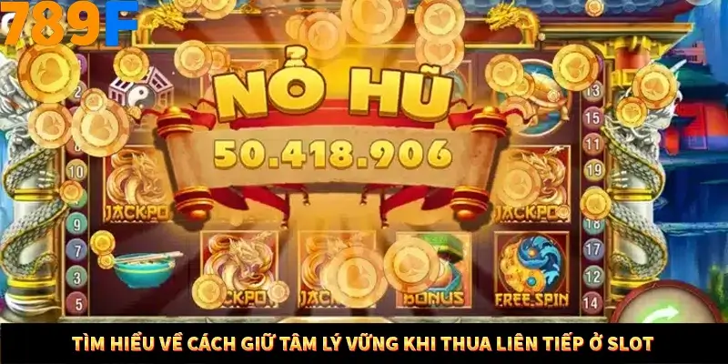 Mẹo Chọn Súng Trong Game bắn Cá Online Cực Hiệu Quả Tại 789F 10 Tìm hiểu về cách giữ tâm lý vững khi thua liên tiếp ở Slot