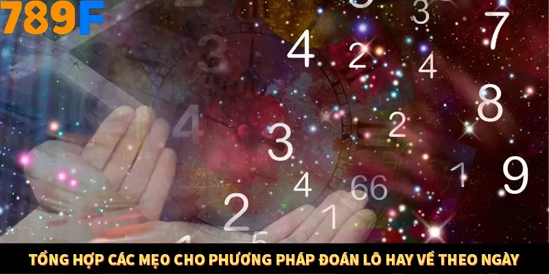 Kinh Nghiệm Quản Lý Vốn Khi Cá Cược Thể Thao – Phương Pháp Từ 789F 12 Tổng hợp các mẹo cho phương pháp đoán lô hay về theo ngày