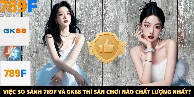 Kinh Nghiệm Quản Lý Vốn Khi Cá Cược Thể Thao – Phương Pháp Từ 789F 12 Việc so sánh 789F và GK88 thì sân chơi nào chất lượng nhất?