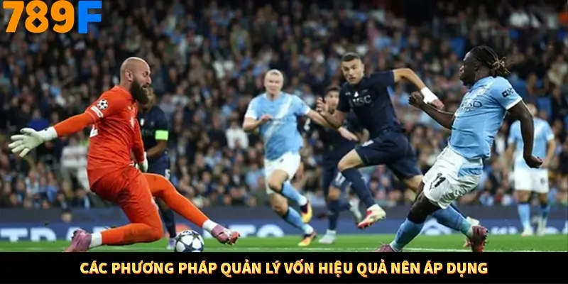Kinh Nghiệm Soi Kèo Thẻ Vàng Trong Trận Derby Tại 789F 11 Các phương pháp quản lý vốn hiệu quả nên áp dụng