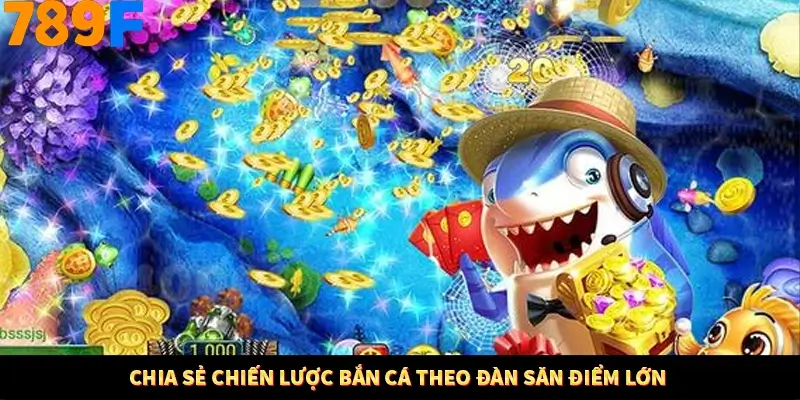 Kinh Nghiệm Soi Kèo Thẻ Vàng Trong Trận Derby Tại 789F 11 Chia sẻ chiến lược bắn cá theo đàn săn điểm lớn