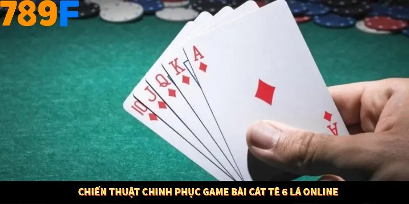 Thủ Thuật Đánh Kèo Rung An Toàn - Bí Mật Tăng Cơ Hội Thắng 789F 12 Chiến thuật chinh phục game bài cát tê 6 lá online