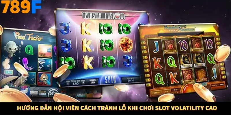 Hướng dẫn hội viên cách tránh lỗ khi chơi slot volatility cao Hướng dẫn hội viên cách tránh lỗ khi chơi slot volatility cao