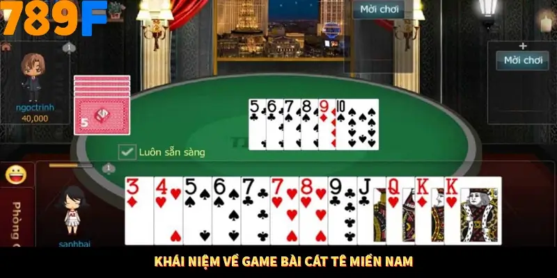 Thủ Thuật Đánh Kèo Rung An Toàn - Bí Mật Tăng Cơ Hội Thắng 789F 10 Khái niệm về game bài Cát tê miền Nam