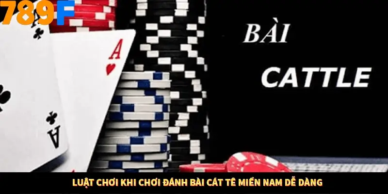 Thủ Thuật Đánh Kèo Rung An Toàn - Bí Mật Tăng Cơ Hội Thắng 789F 11 Luật chơi khi chơi đánh bài cát tê miền Nam dễ dàng