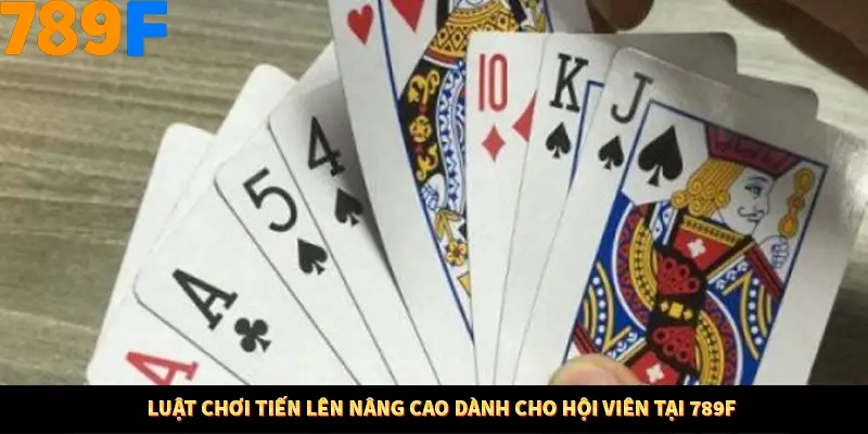 Thủ Thuật Đánh Kèo Rung An Toàn - Bí Mật Tăng Cơ Hội Thắng 789F 11 Luật chơi tiến lên nâng cao dành cho hội viên tại 789F