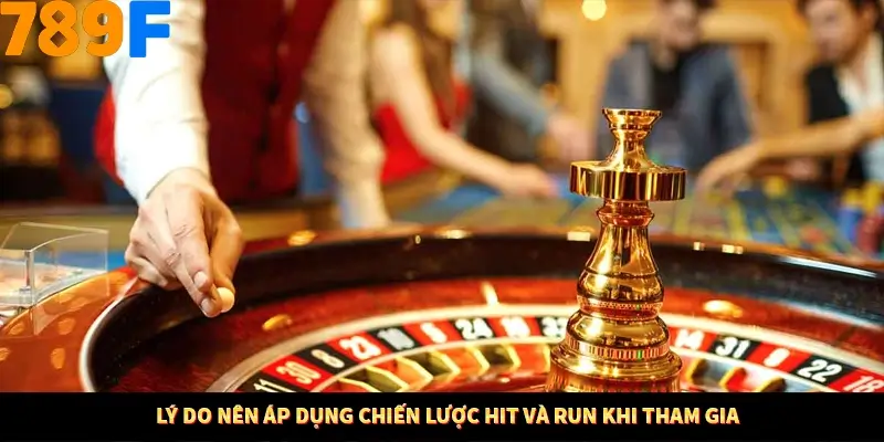 Thủ Thuật Đánh Kèo Rung An Toàn - Bí Mật Tăng Cơ Hội Thắng 789F 9 Lý do nên áp dụng chiến lược Hit và Run khi tham gia