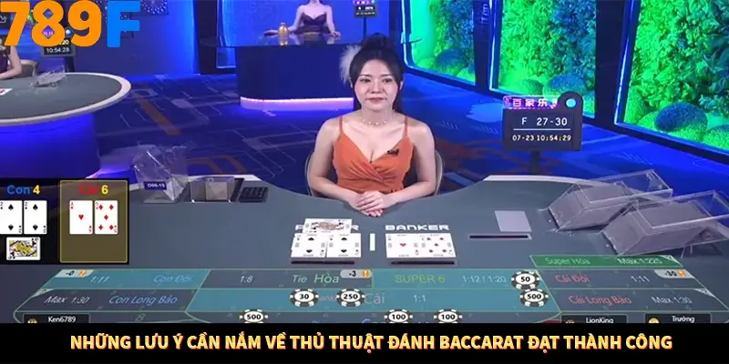 Thủ Thuật Đánh Kèo Rung An Toàn - Bí Mật Tăng Cơ Hội Thắng 789F 8 Những lưu ý cần nắm về thủ thuật đánh Baccarat đạt thành công