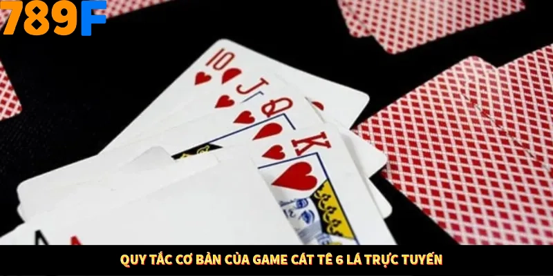 Thủ Thuật Đánh Kèo Rung An Toàn - Bí Mật Tăng Cơ Hội Thắng 789F 11 Quy tắc cơ bản của game cát tê 6 lá trực tuyến